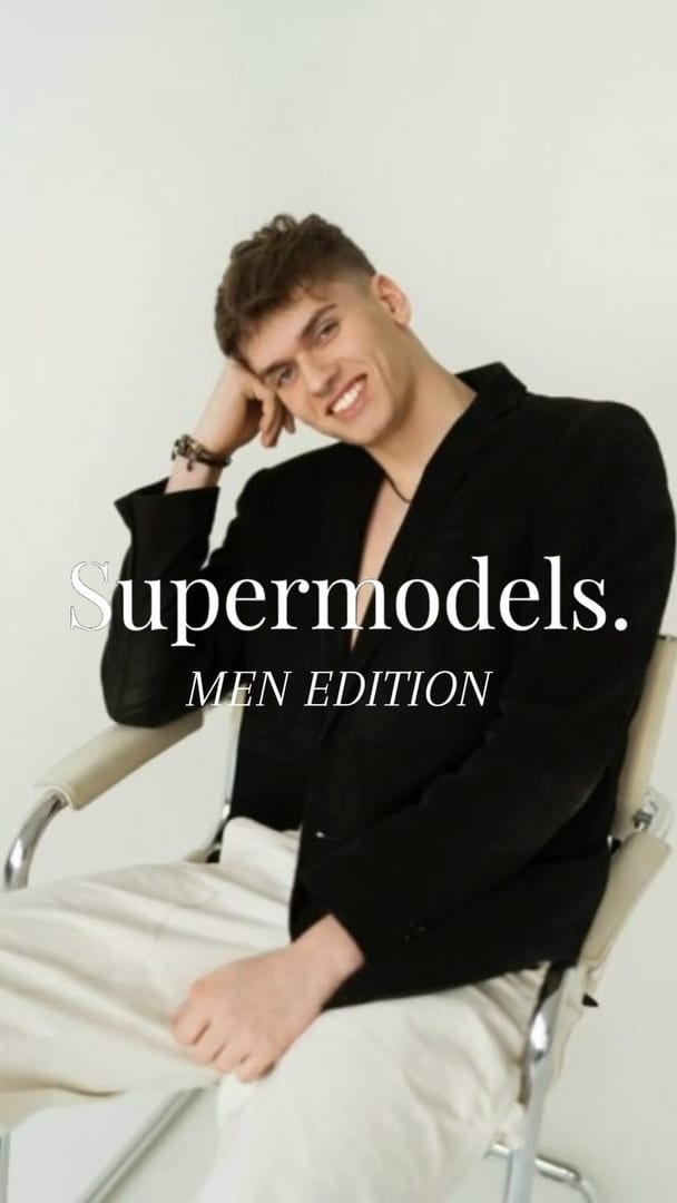 Supermodels MEN EDITION🤍